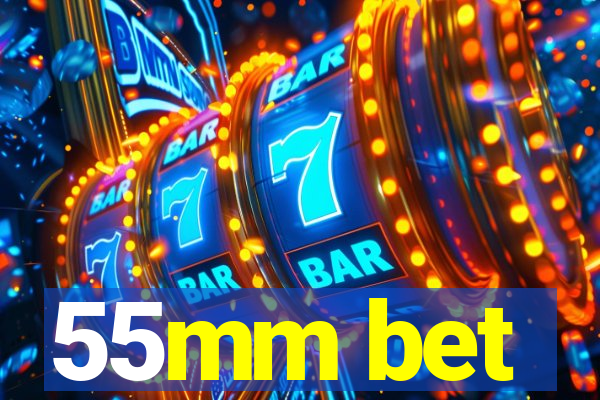 55mm bet